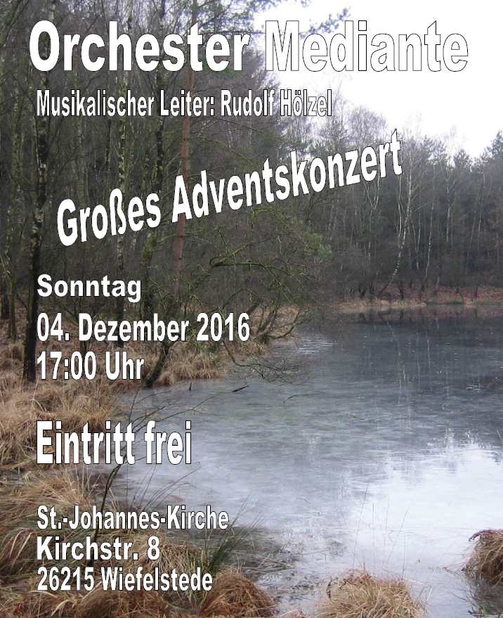 Plakat fr das Advendskonzert in in der St.-Johannes-Kirche Wiefelstede (Kirchstrae 8, 26215 Wiefelstede) am Sonntag, 4. Dezember 2016 um 17:00 Uhr